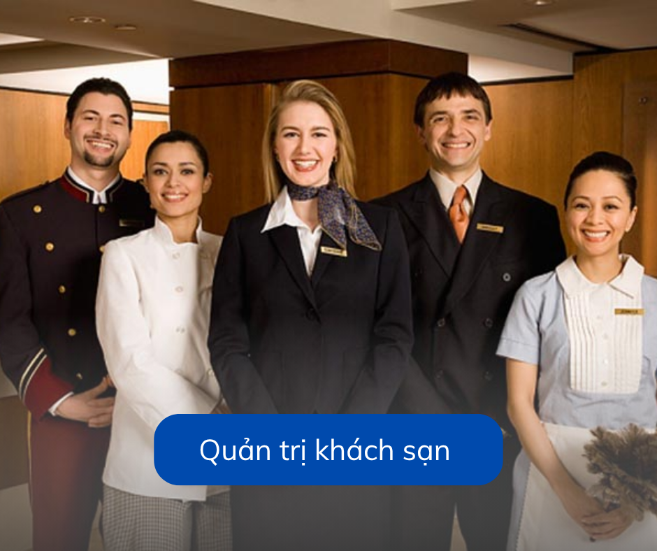 Ngành Quản trị Khách sạn: Cơ hội nghề nghiệp rộng mở trong thời đại du lịch toàn cầu